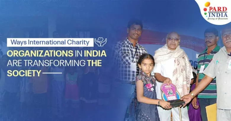 Top International Charity Organizations in India, Making a Global Impact