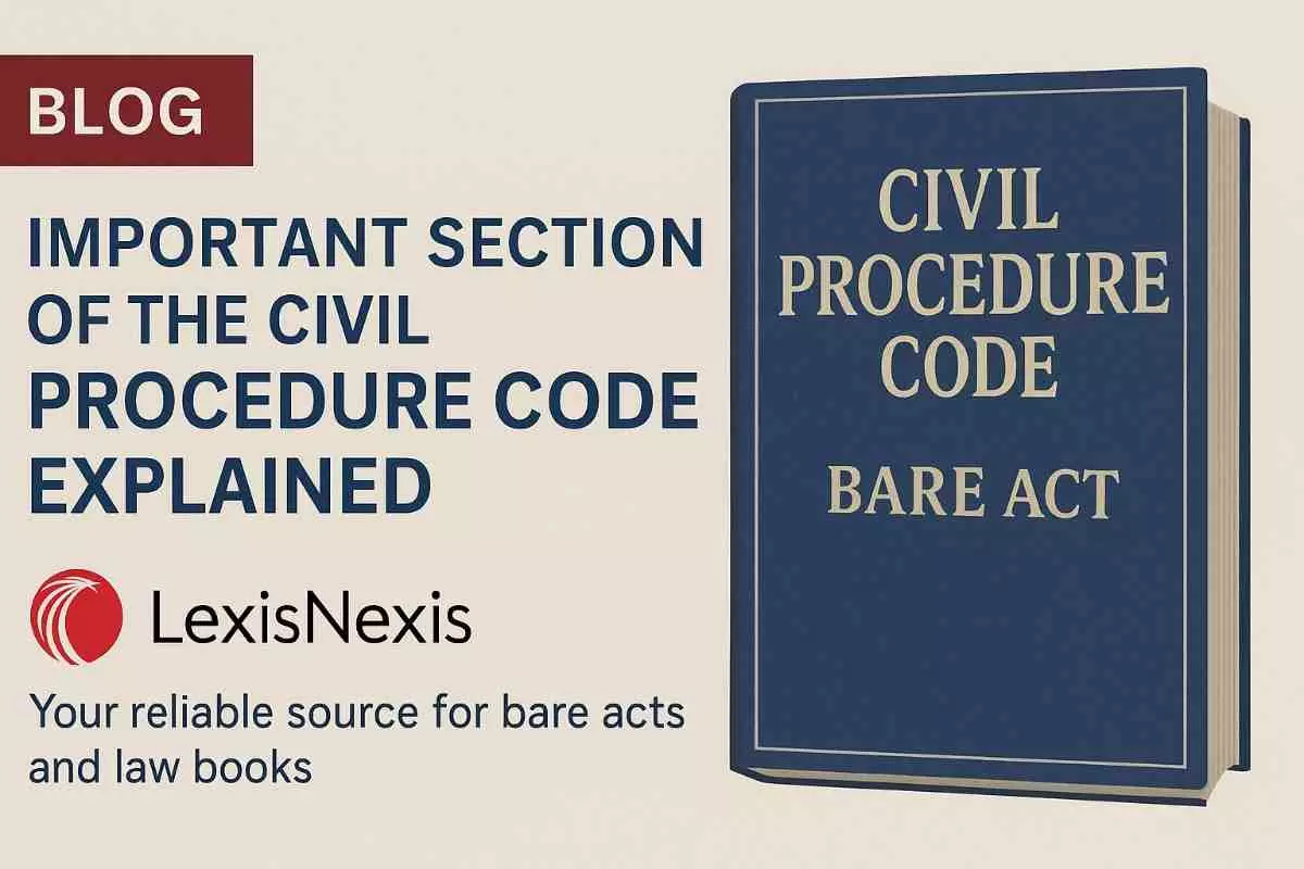 Important Sections of the Civil Procedure Code Explained