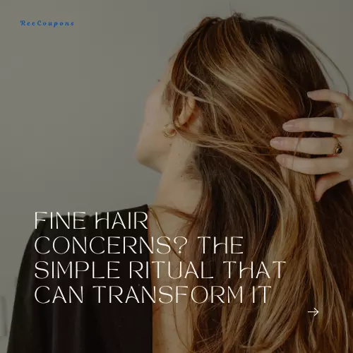 Fine Hair Concerns? The Simple Ritual That Can Transform It
