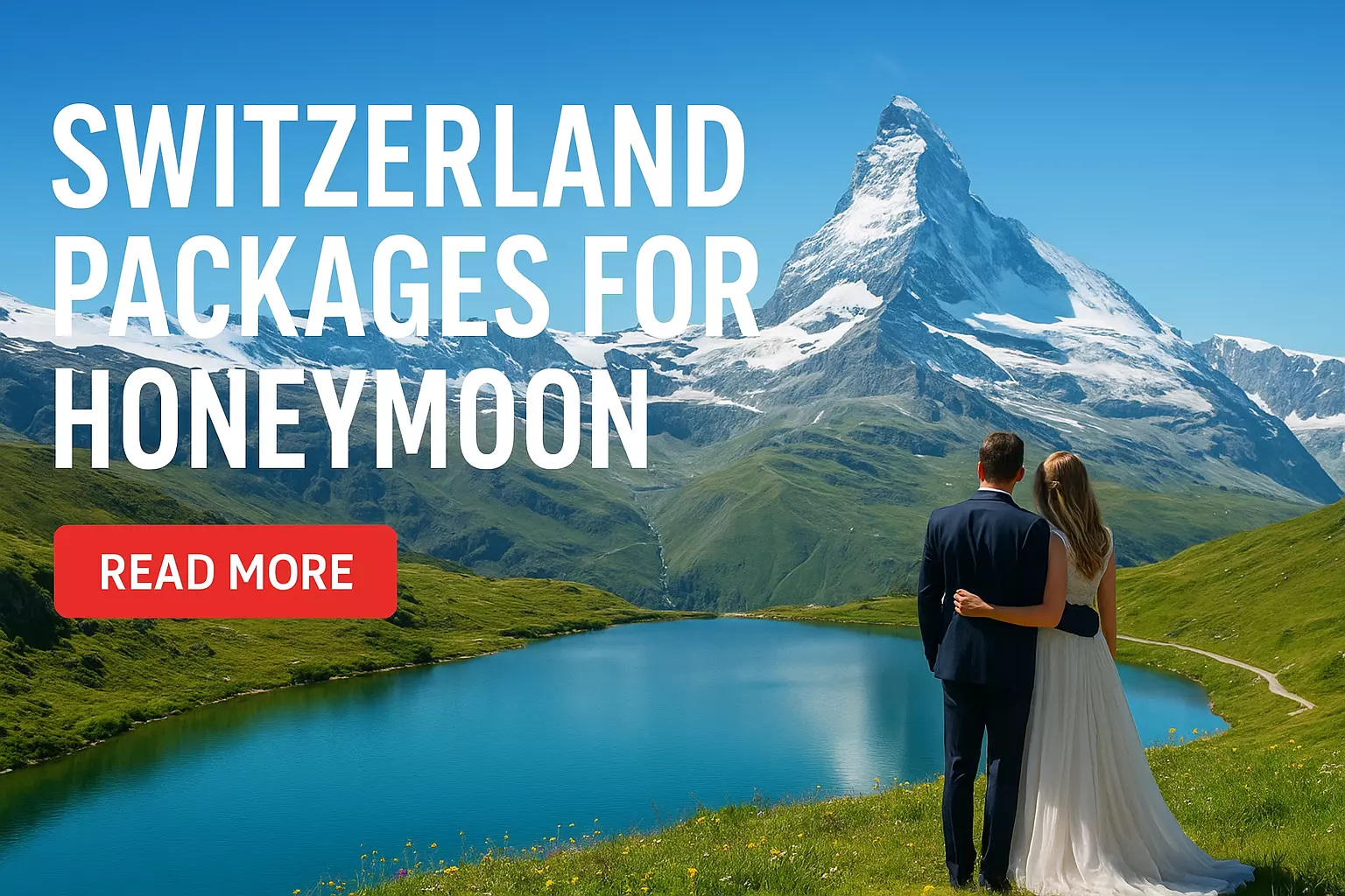 How Switzerland Honeymoon Packages Create the Perfect Romantic Escape