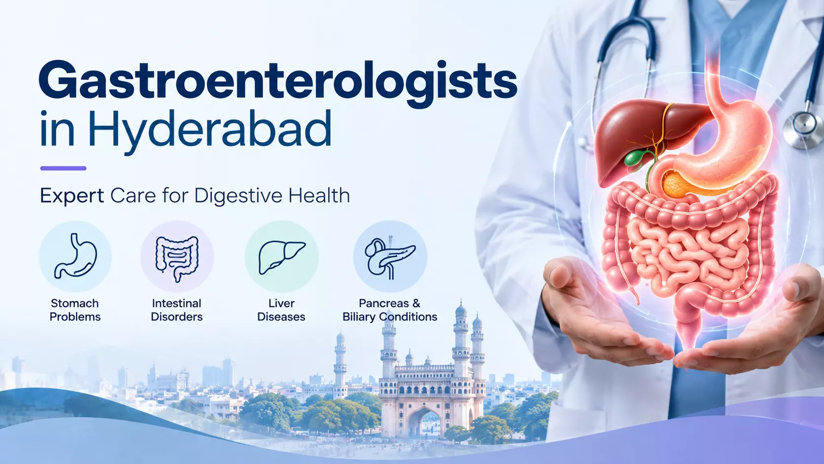 Gastroenterologists in Hyderabad, India: Digestive Disorders, Diagnosis and Treatment
