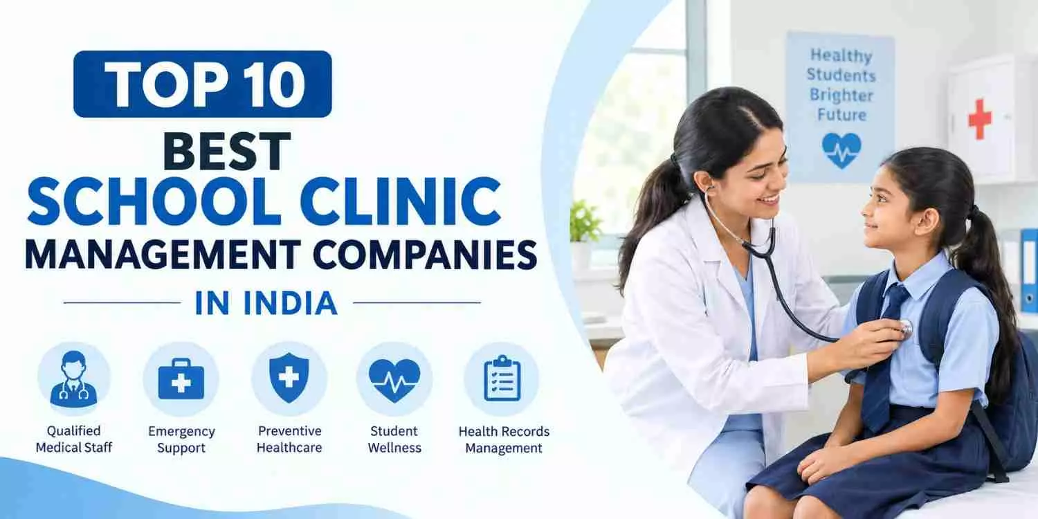 Top 10 Best School Clinic Management Companies in India