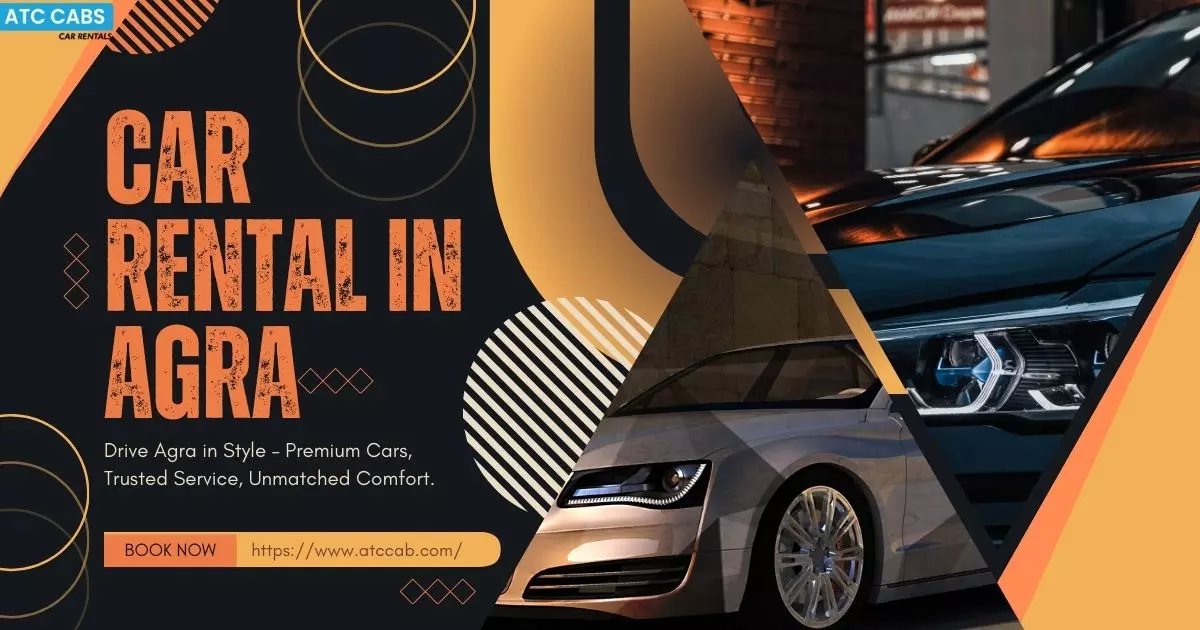 Best Cab Service in Agra for Safe, Affordable & Comfortable Travel