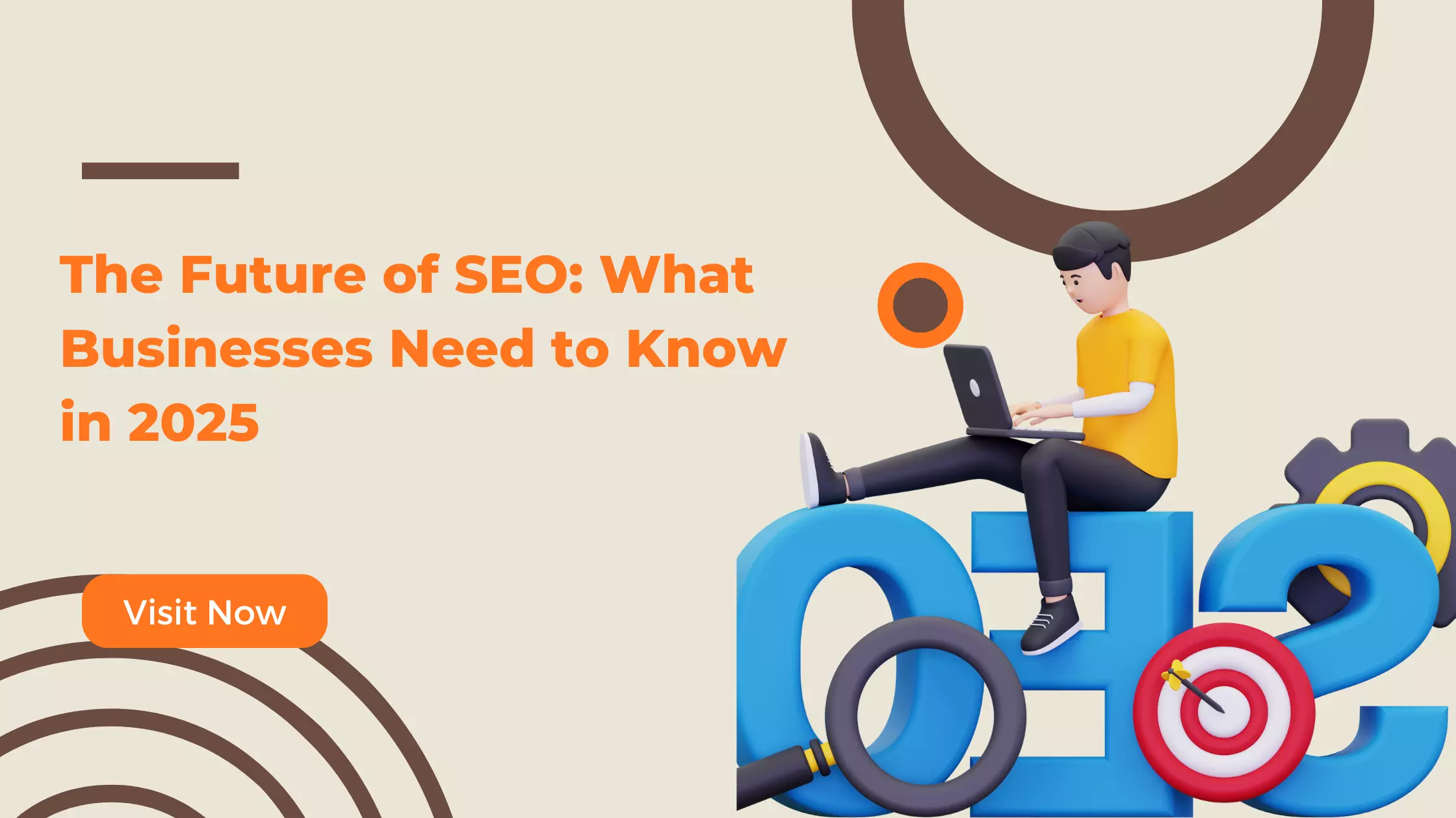 The Future of SEO: What Businesses Need to Know in 2025