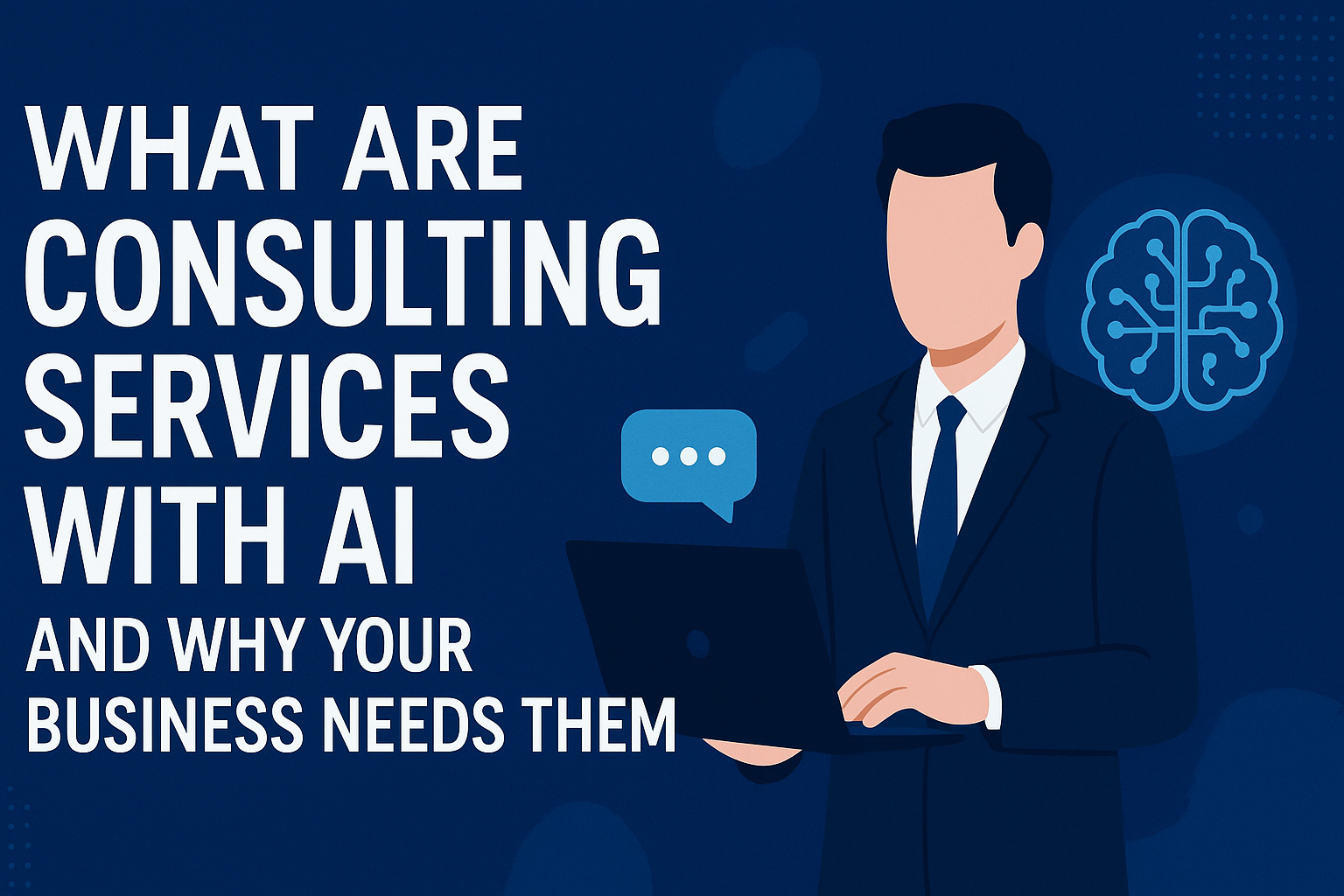 What Are Consulting Services with AI and Why Your Business Needs Them