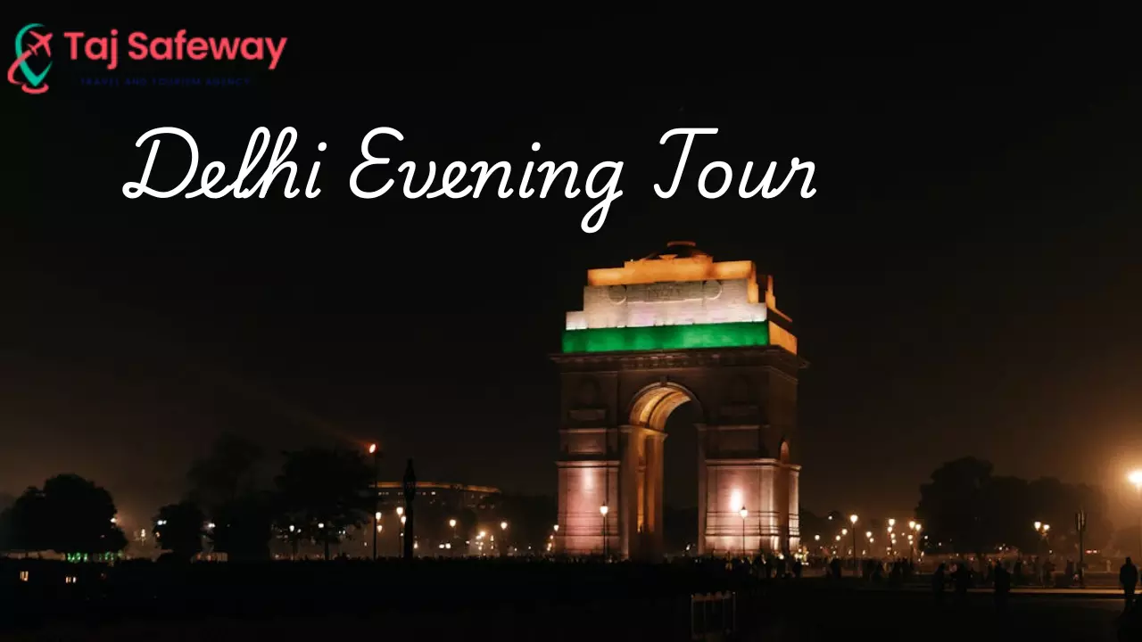 Delhi Evening Tour – Discover the Capital’s Charm After Sunset