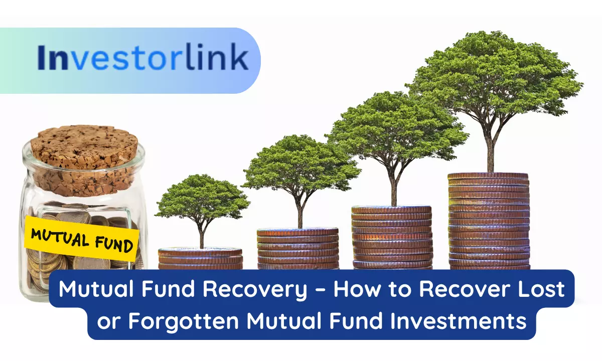 Mutual Fund Recovery: How to Recover Forgotten or Lost Mutual Fund Investments