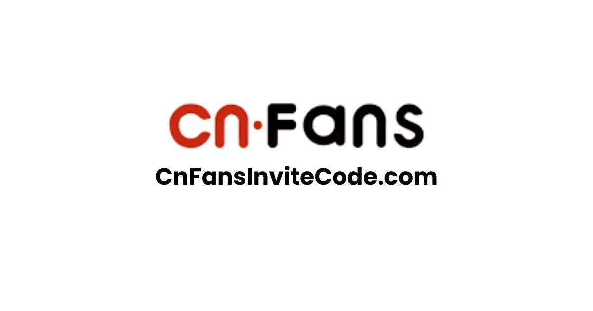 Unlock Premium Access in 2025 with CN Fans Invite Code 3558374 | Complete Guide