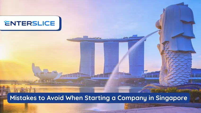 Mistakes to Avoid When Starting a Company in Singapore