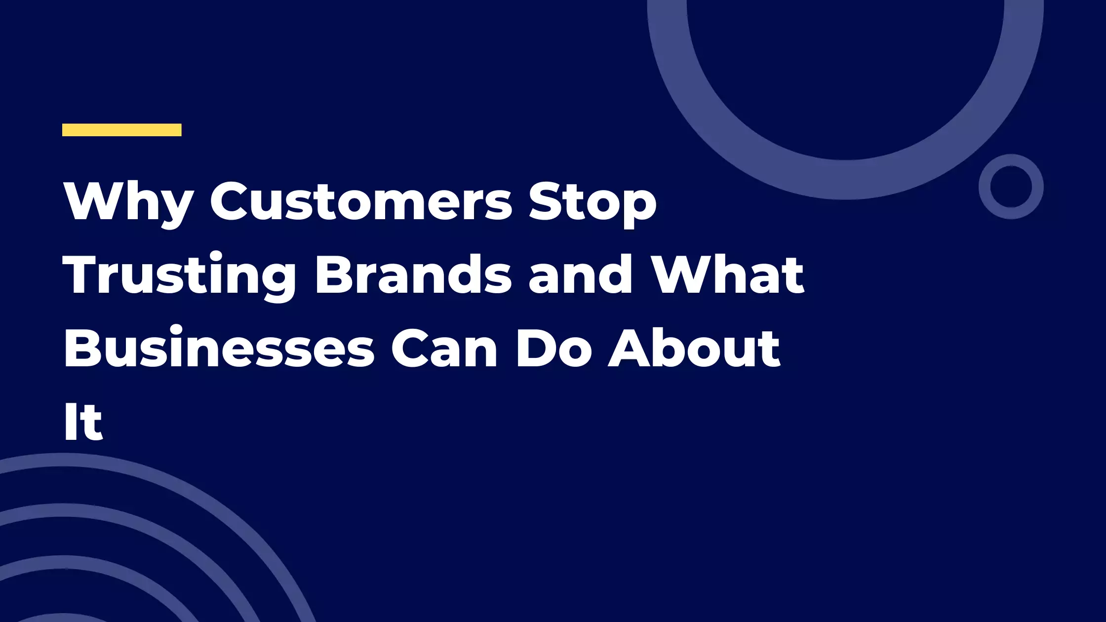 Why Customers Stop Trusting Brands and What Businesses Can Do About It