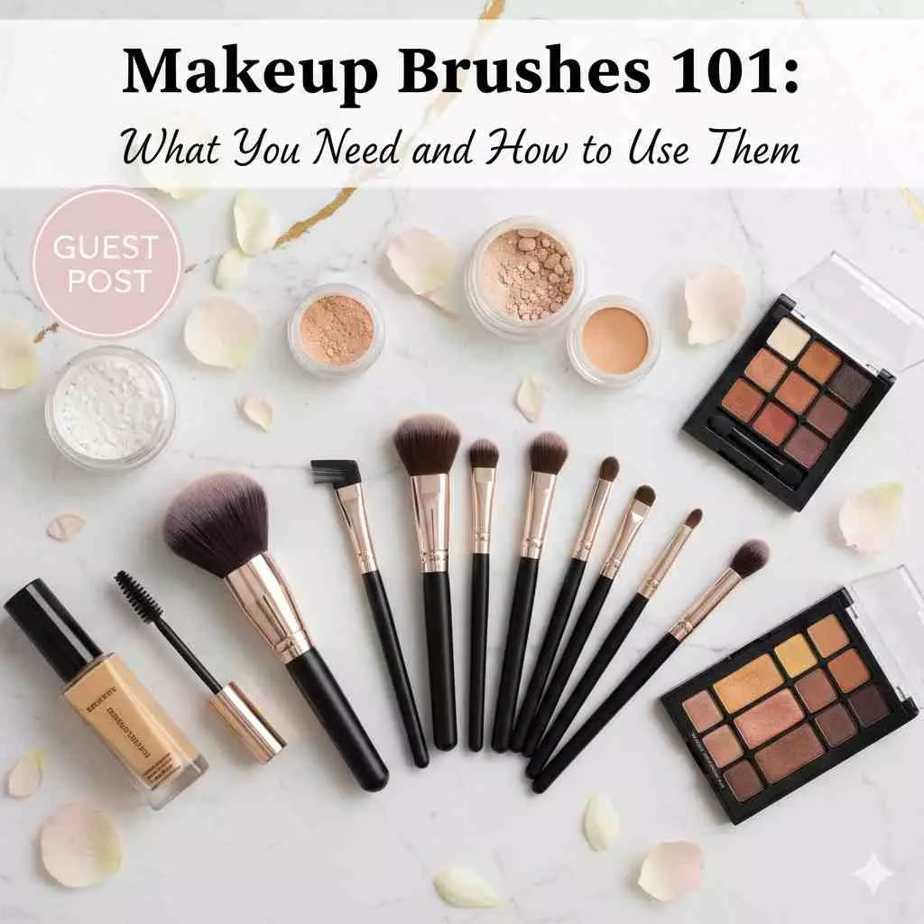 Makeup Brushes 101: What You Need and How to Use Them