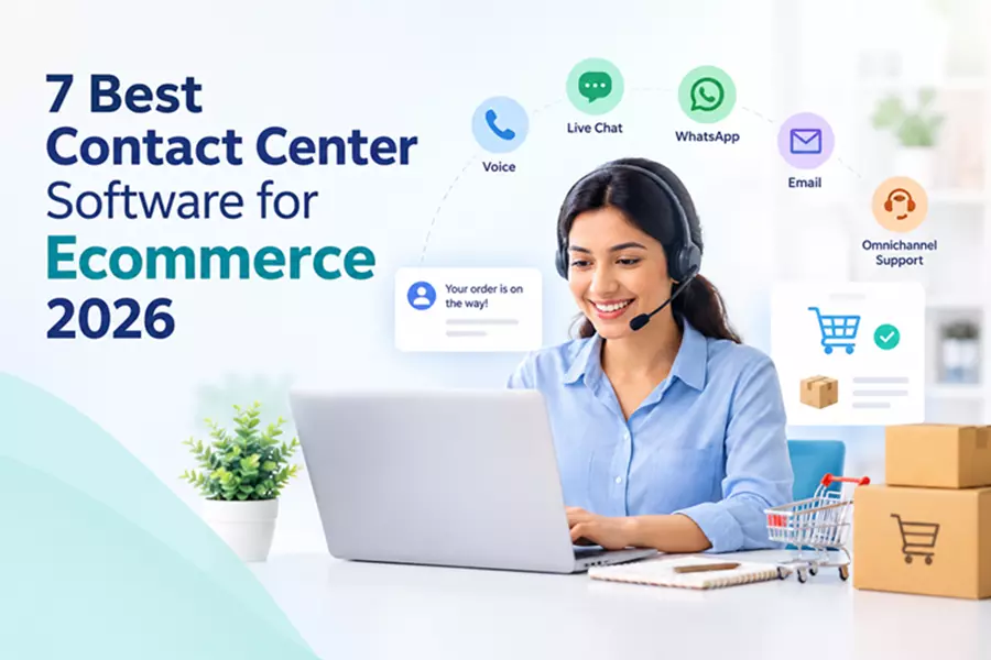 7 Best Contact Center Software for Ecommerce 2026