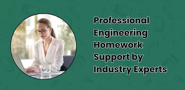 Professional Engineering Homework Support by Industry Experts