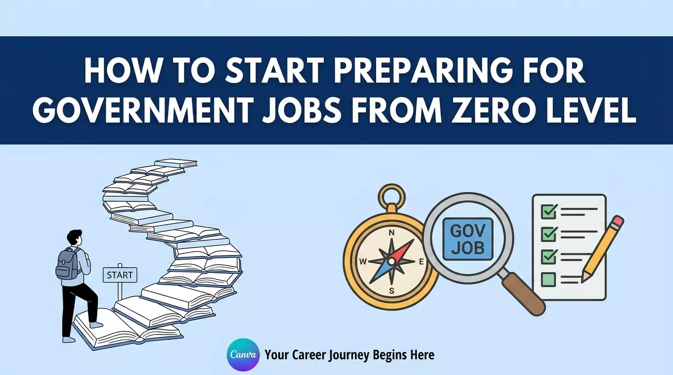 How to Start Preparing for Government Jobs from Zero Level