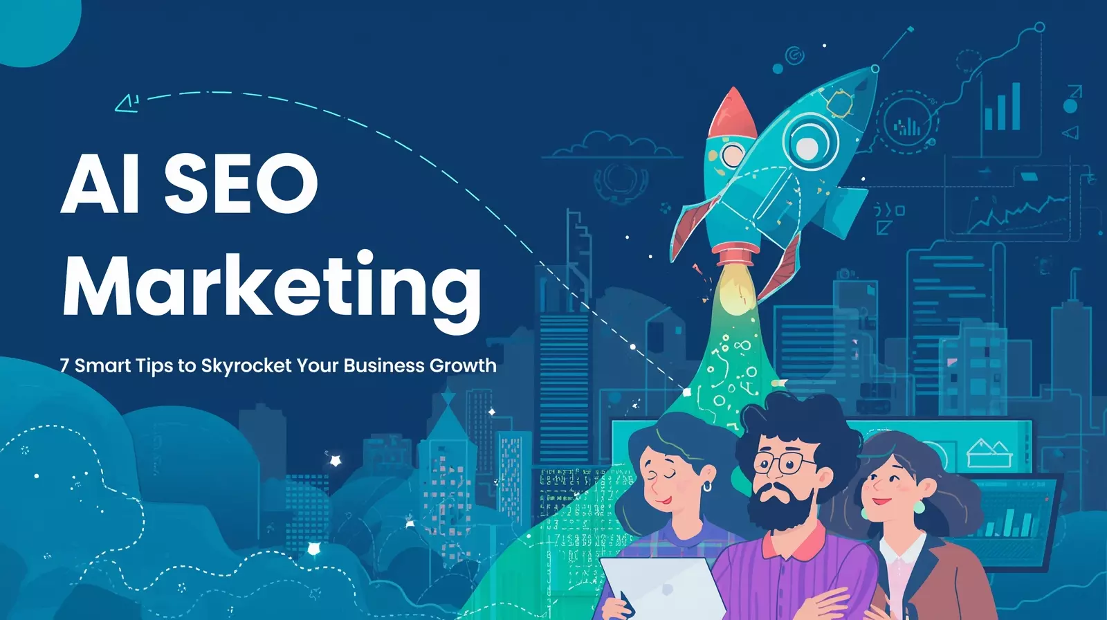 AI SEO Marketing: 7 Smart Tips to Skyrocket Your Business Growth