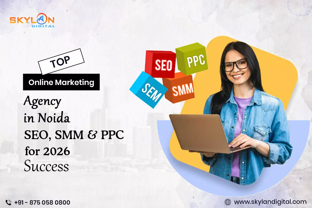 Top Online Marketing Agency in Noida: SEO, SMM & PPC for 2026 Success​
