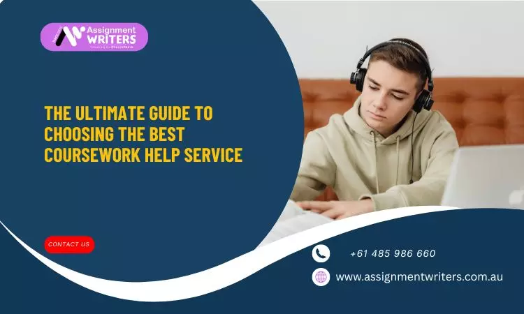 The Ultimate Guide to Choosing the Best Coursework Help Service