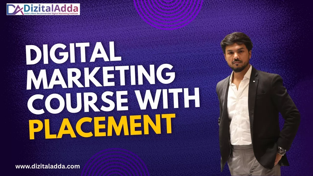 Join the Best Digital Marketing Institute in Delhi with Placement – Learn the Digital Marketing Advance Course