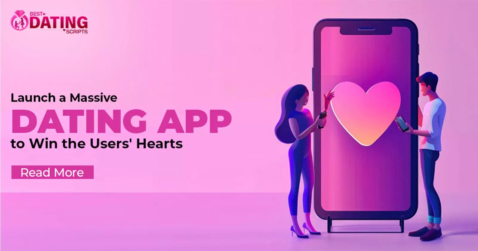 Launch a Massive Dating App to Win the Users' Hearts