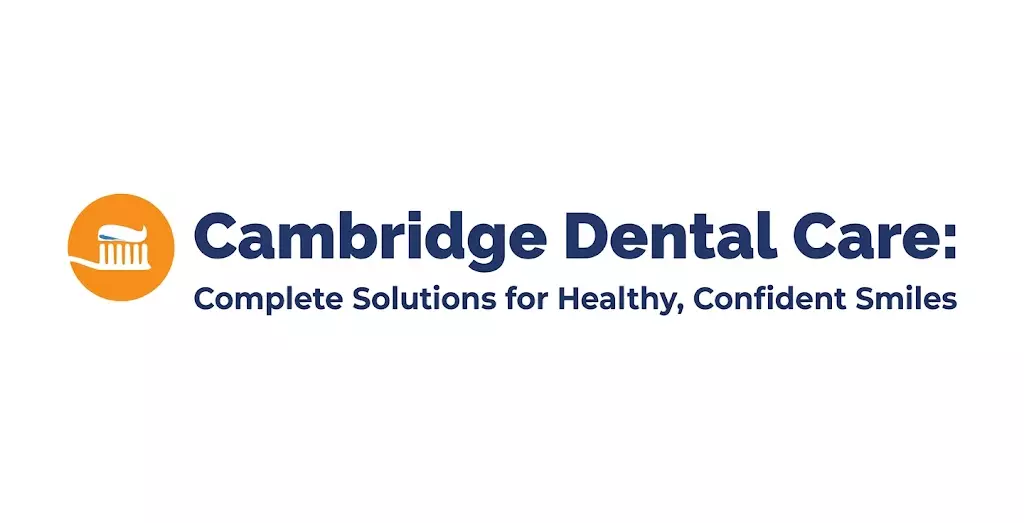 Cambridge Dental Care: Complete Solutions for Healthy, Confident Smiles