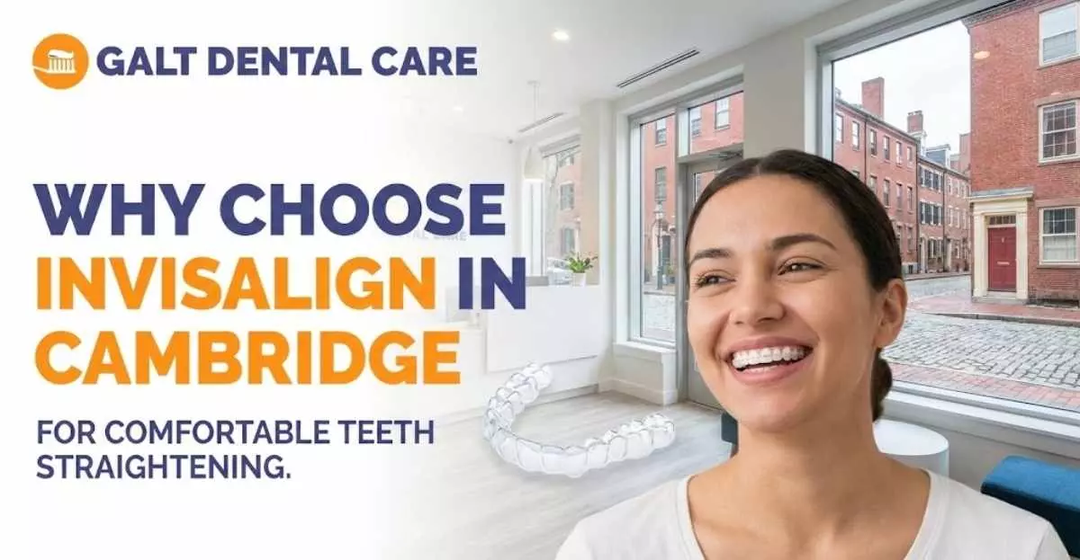 Why Choose Invisalign in Cambridge for Comfortable Teeth Straightening