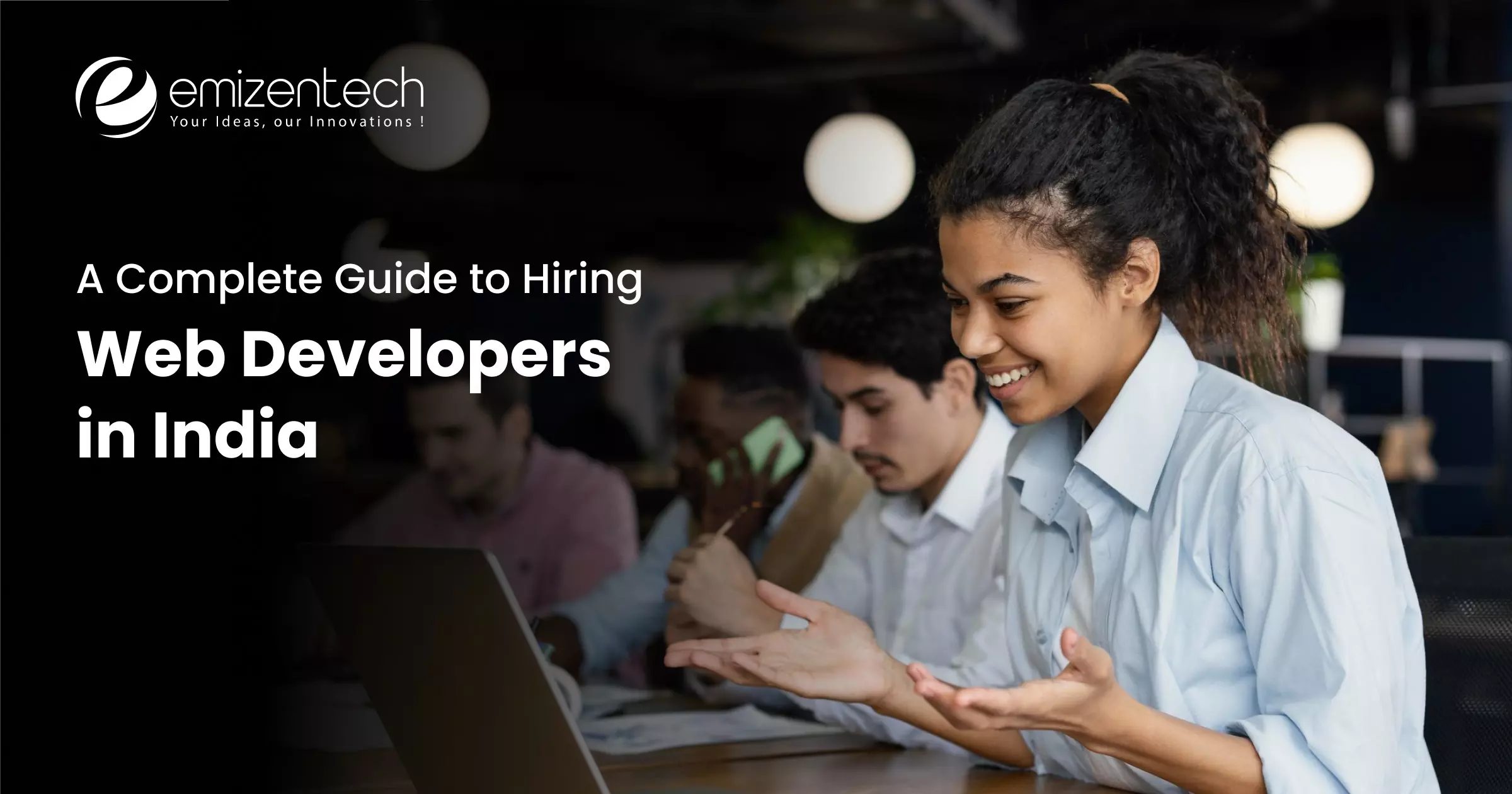 A Complete Guide to Hiring Web Developers in India