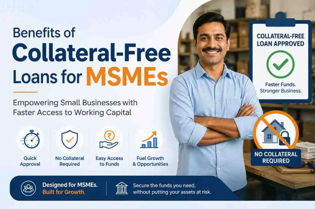 Benefits of Collateral-Free Loans for MSMEs