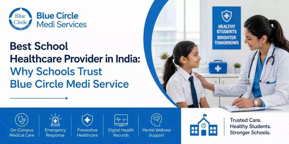 Best School Healthcare Service Provider in India: Why Schools Trust Blue Circle