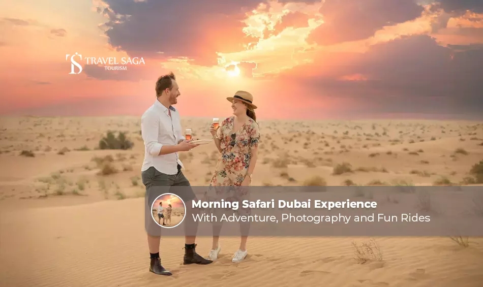 Morning Safari Dubai Experience with Adventure, Photography and Fun Rides