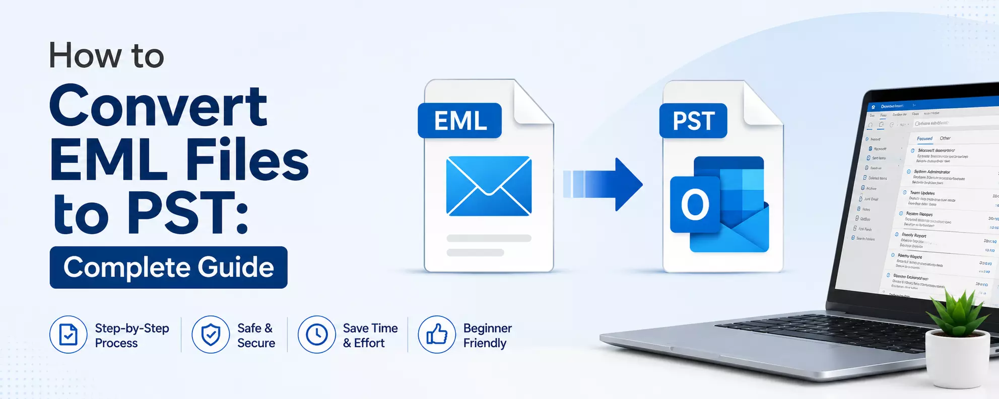 How to Convert EML Files to PST: Complete Guide