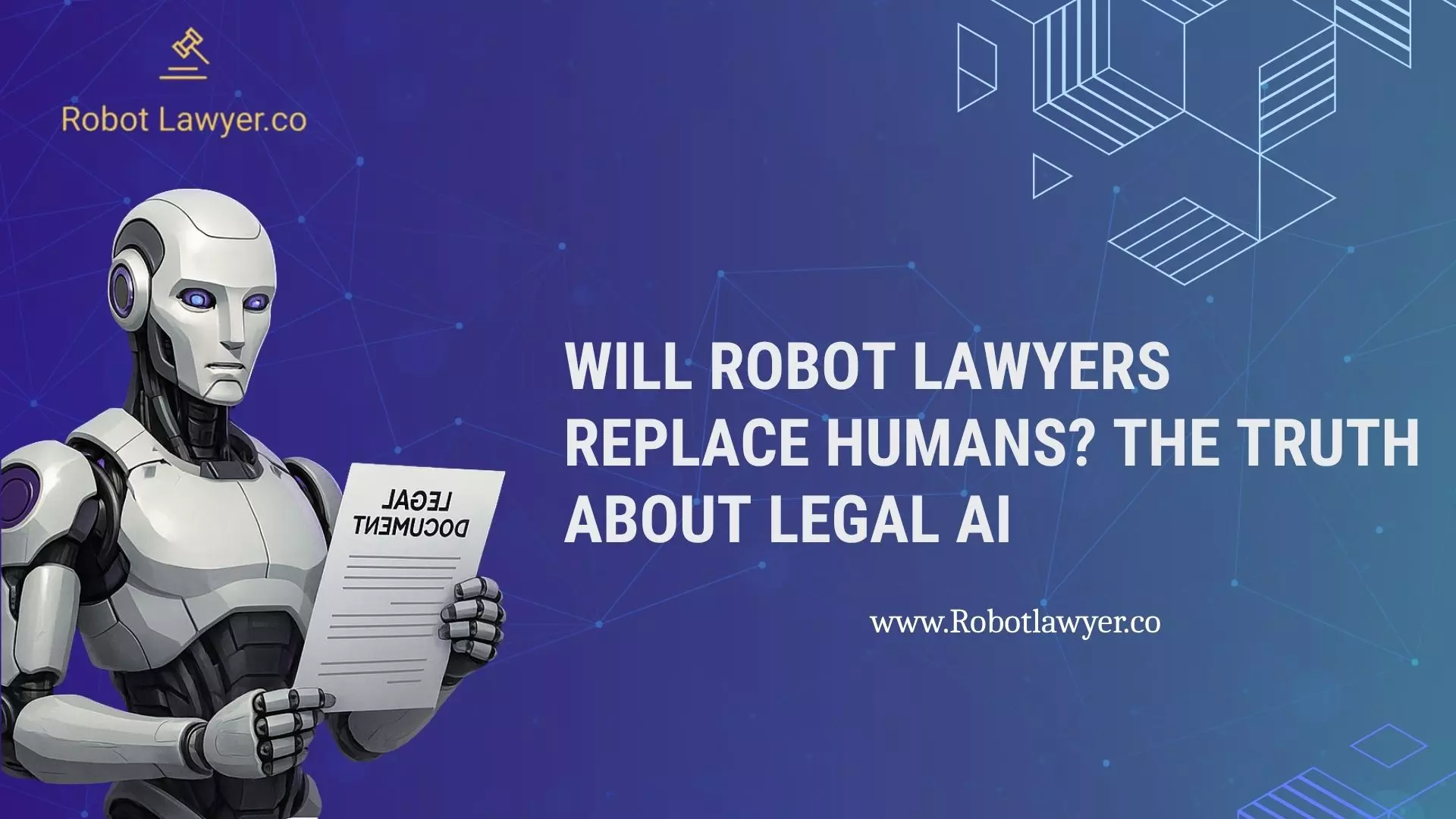 Will Robot Lawyers Replace Humans? The Truth About Legal AI