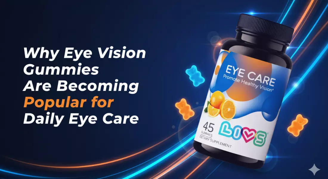 Why Eye Vision Gummies Are Becoming Popular for Daily Eye Care