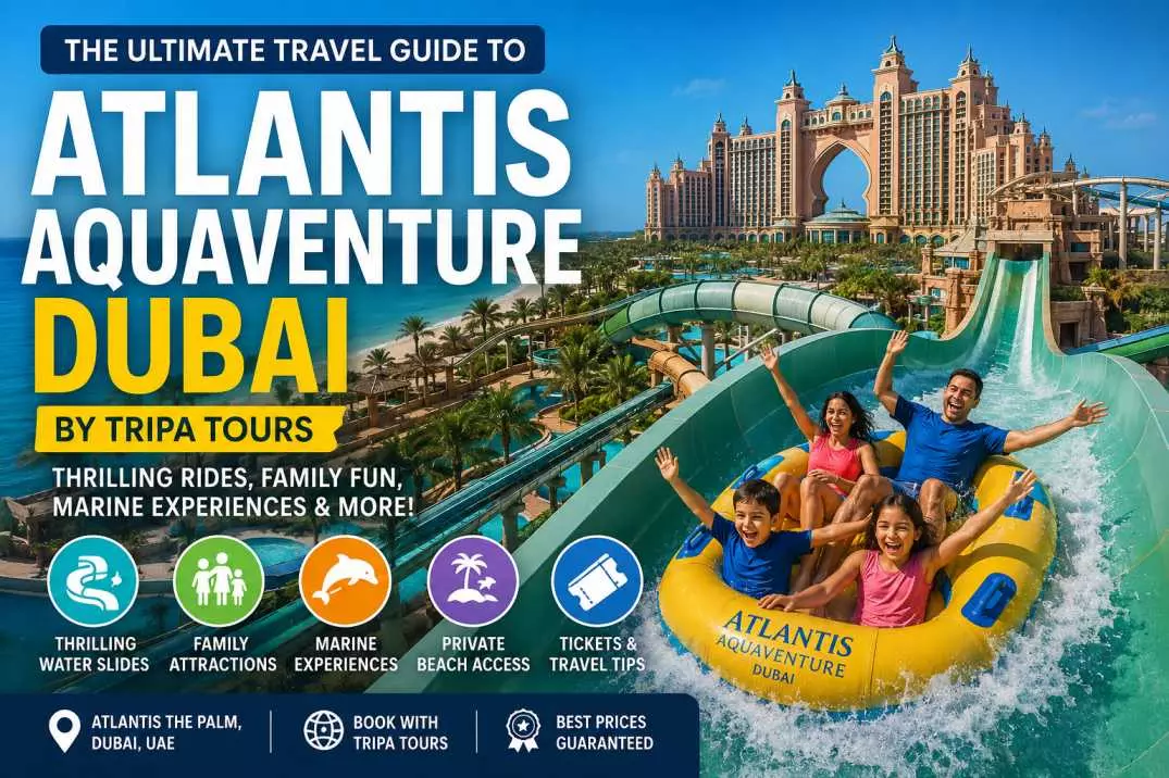 Atlantis Aquaventure Dubai Travel Guide by Tripa Tours