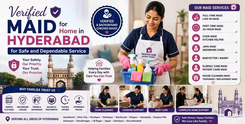 How to Choose the Right Maid for Home in Hyderabad for Reliable Daily Assistance