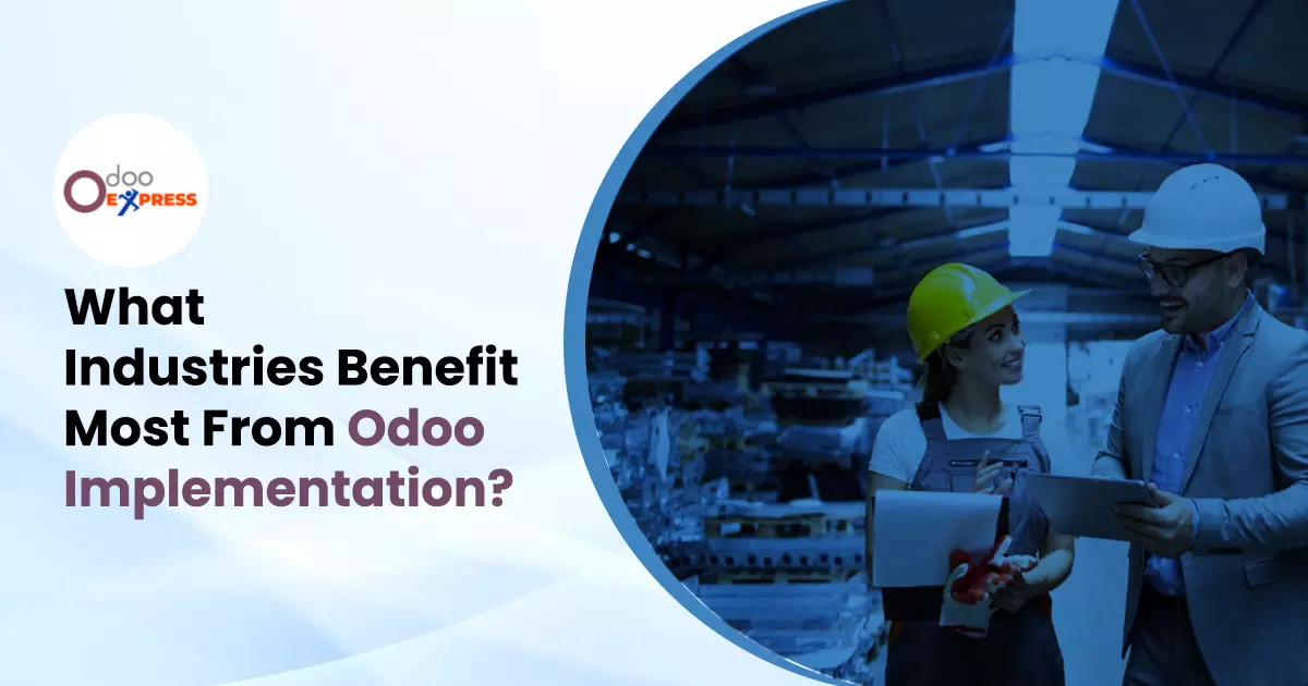 What Industries Benefit Most from Odoo Implementation?