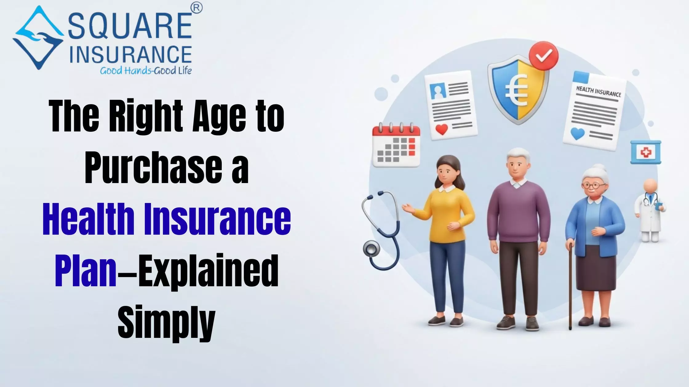 The Right Age to Purchase a Health Insurance Plan – Explained Simply