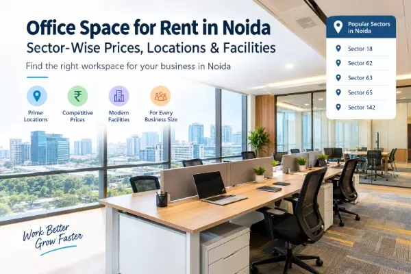 Office Space for Rent in Noida: Sector-Wise Prices, Locations & Facilities