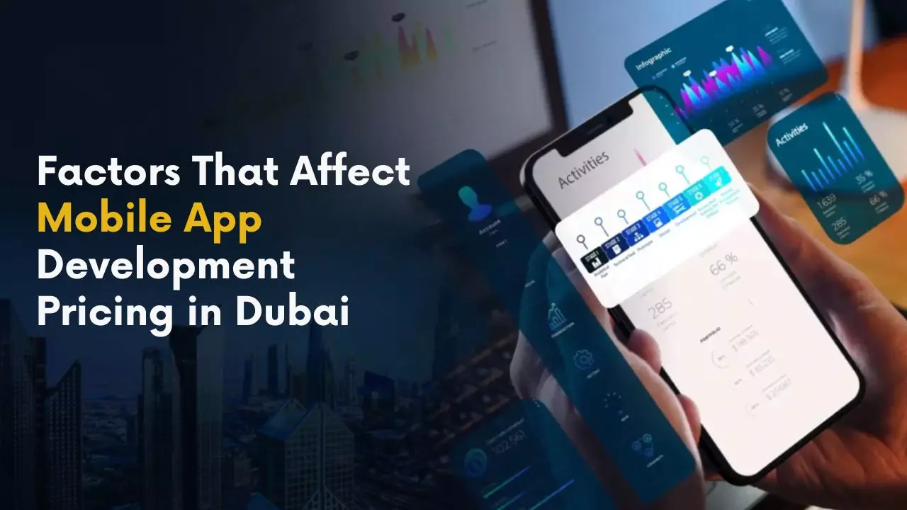 Factors That Affect Mobile App Development Pricing in Dubai