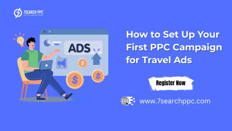 How to Launch Your First PPC Ad Campaign for Travel Business