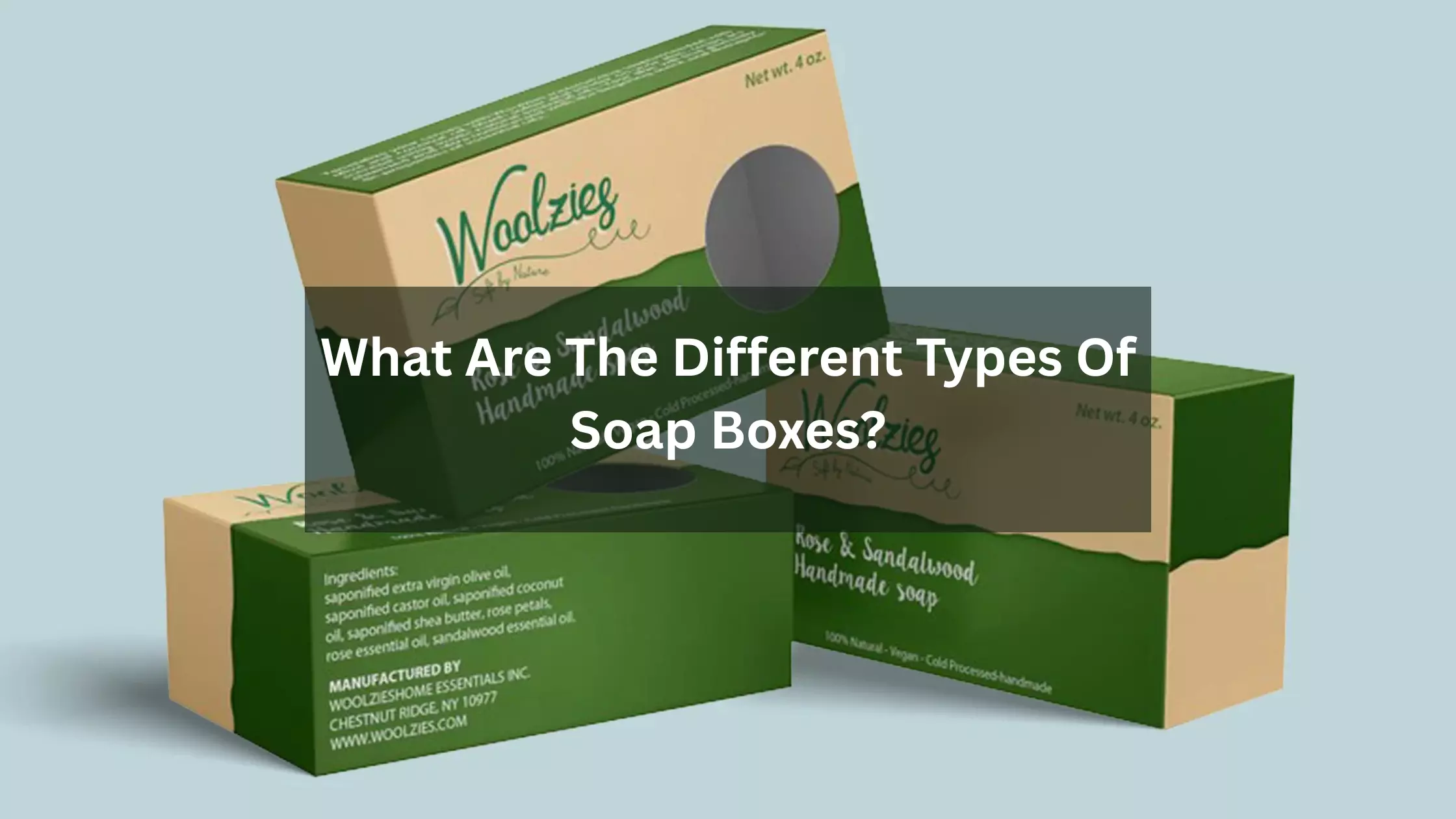 What Are The Different Types Of Soap Boxes?
