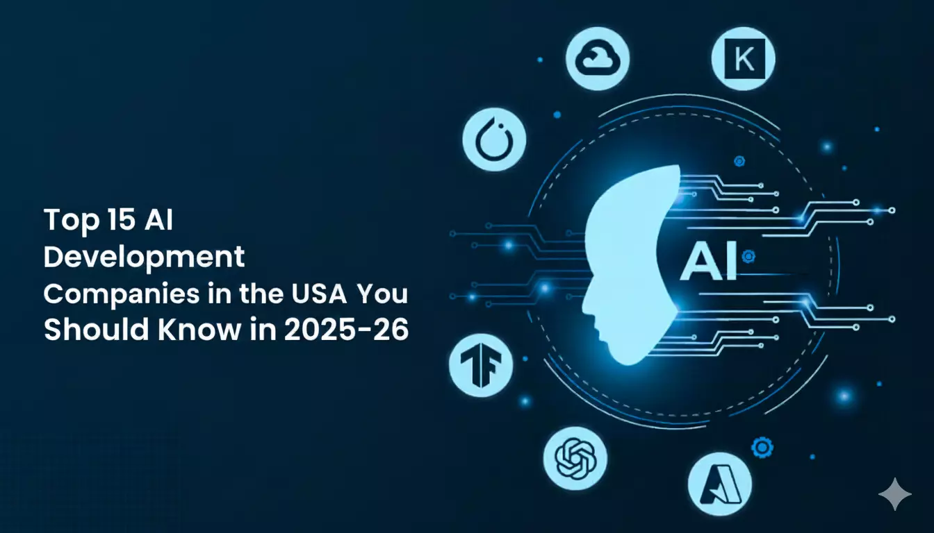 Top 15 AI Development Companies in the USA You Should Know in 2025-26