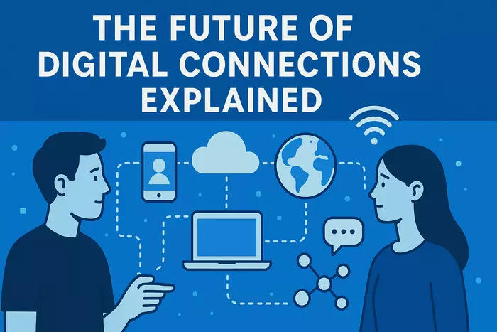 The Future of Digital Connections Explained