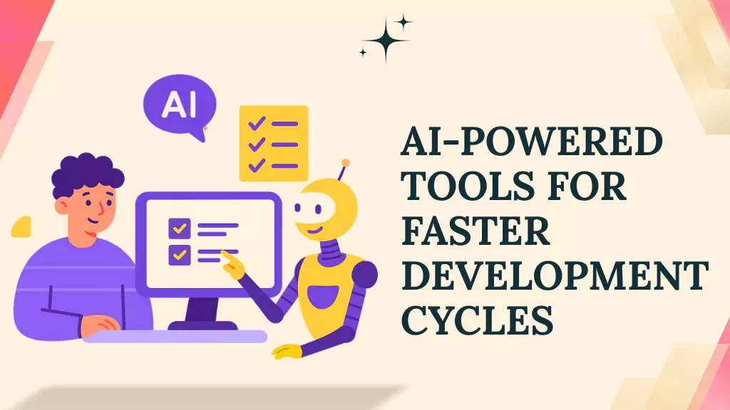 Boost Your Productivity: AI-Powered Tools for Faster Development Cycles