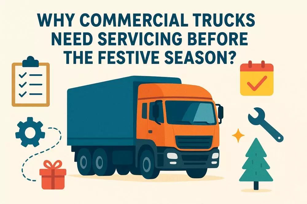 Why Commercial Trucks Need Servicing Before the Festive Season?