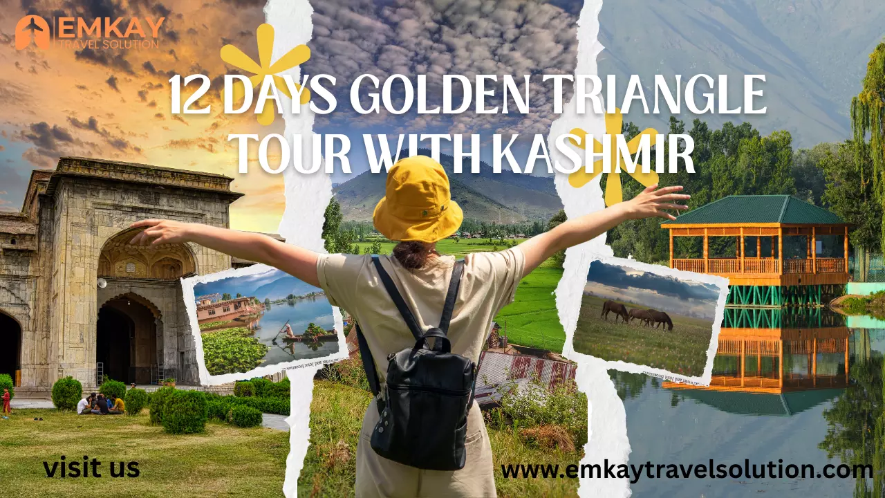 12 Days Golden Triangle Tour with Kashmir – A Perfect Blend of Culture and Nature