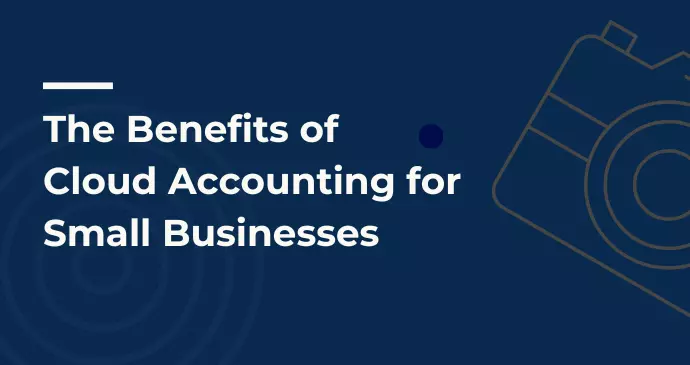 The Benefits of Cloud Accounting for Small Businesses