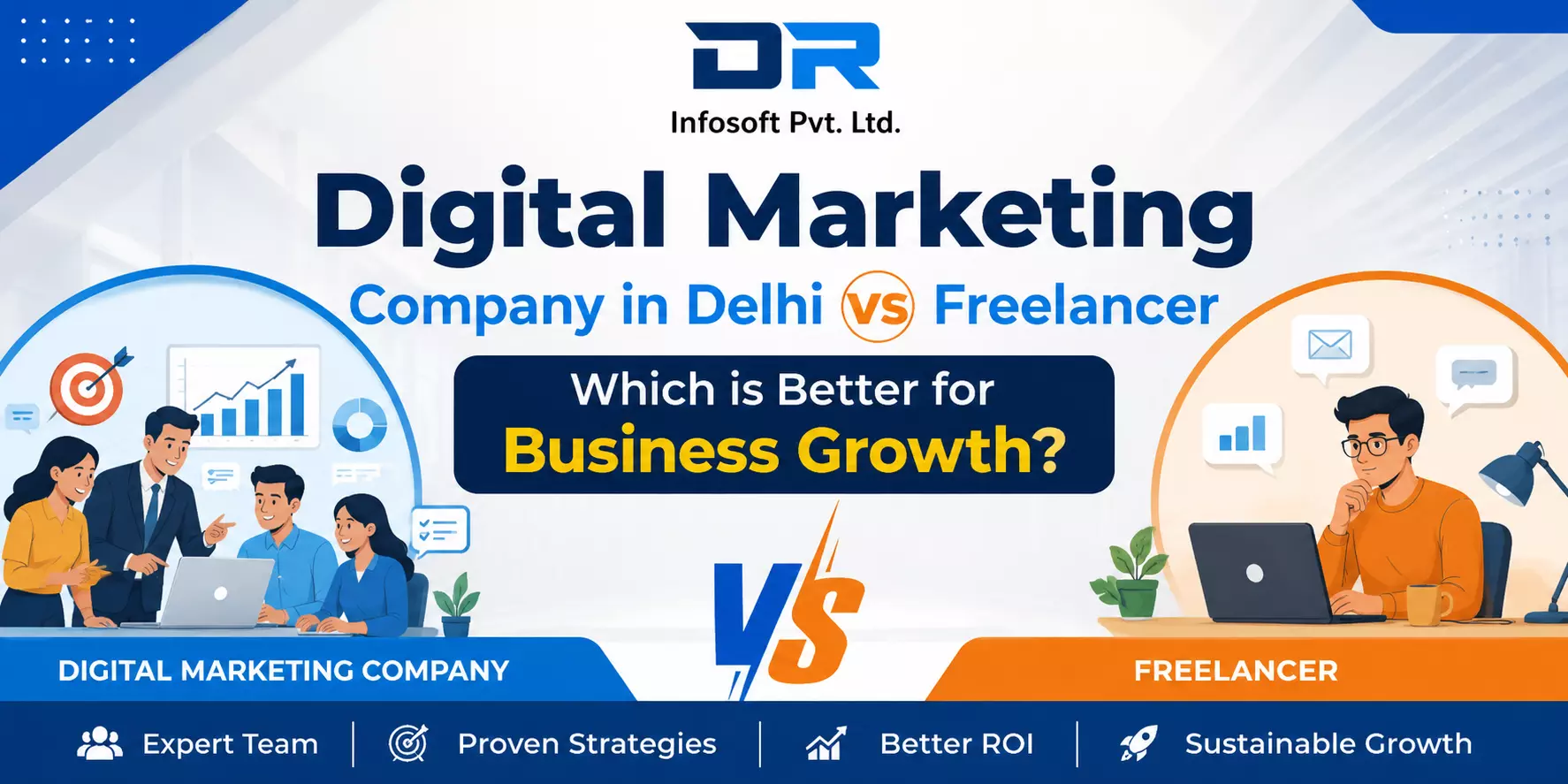 Digital Marketing Company in Delhi vs Freelancer – Which is Better for Business Growth?
