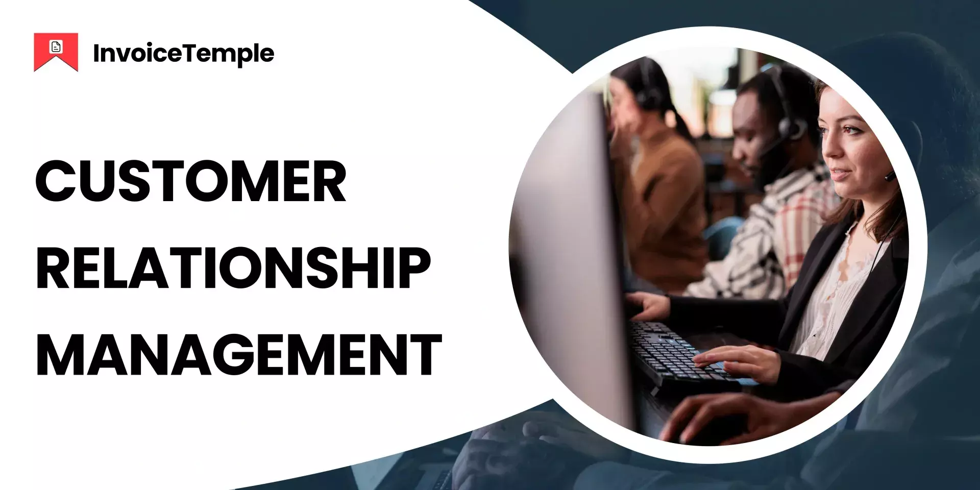 Customer Relationship Management: Effective Tips That Deliver Results