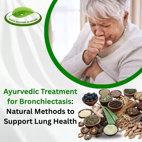 Ayurvedic Treatment for Bronchiectasis: Natural Methods to Support Lung Health