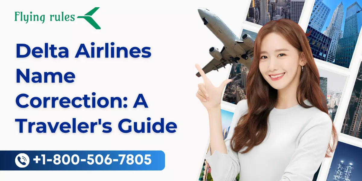 Delta Airlines Name Correction: A Traveler's Guide